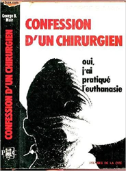 Confession d'un chirurgien : Oui, j'ai pratiqué l'euthanasie